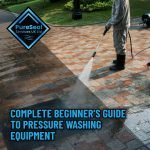 Complete-Beginners-Guide-to-Pressure-Washing-Equipment