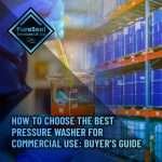 How-to-Choose-the-Best-Pressure-Washer-for-Commercial-Use