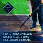 How-to-Improve-Pressure-Washing-Results-Using-Professional-Chemicals