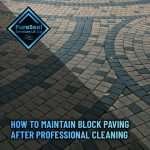 How-to-Maintain-Block-Paving-After-Professional-Cleaning