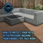 How-to-Protect-Your-Patio-After-Pressure-Washing-Maintenance-Tips-That-Work