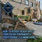How-to-Remove-Black-Spots-From-Patios-Permanently