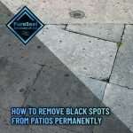 How-to-Remove-Black-Spots-From-Patios-Permanently