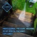 Professional-Pressure-Washing-vs-DIY-Rental-Machines-Explained