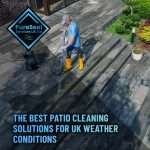 The-Best-Patio-Cleaning-Solutions-for-UK-Weather-Conditions