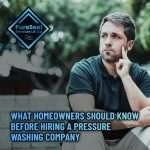 What-Homeowners-Should-Know-Before-Hiring-a-Pressure-Washing-Company