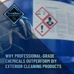 Why-Professional-Grade-Chemicals-Outperform-DIY-Exterior-Cleaning-Products