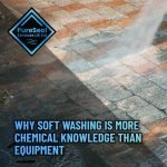 Why-soft-washing-is-more-chemical-knowledge-than-equipment
