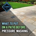 what-to-put-on-patio-before-pressure-washing